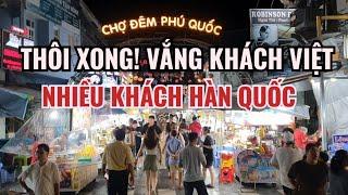 CHỢ ĐÊM TRUNG TÂM PHÚ QUỐC TOÀN KHÁCH HÀN QUỐC THƯA VẮNG KHÁCH NỘI ĐỊA