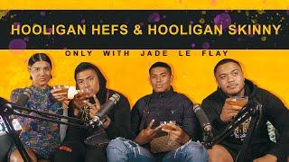 HOOLIGAN HEFS & HOOLIGAN SKINNY TELL THEIR STORY | Only with Jade Le Flay