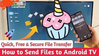 How to Send Files to Android TV ️‍ | Share/Transfer Files from Mobile to Smart TV - LocalSend