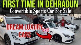 First Time in Dehradun | Dream Luxury Cars For Sale in Dehradun, Second Hand Luxury Cars