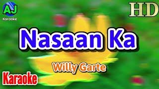 NASAAN KA - Willy Garte | KARAOKE HD