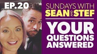 EP20: Sundays with Sean and Stef | LIVE Ask Us Anything