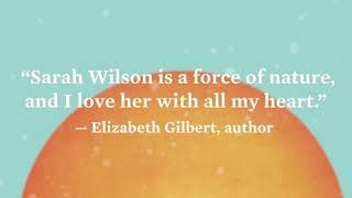 Praise for "This One Wild and Precious Life" by Sarah Wilson