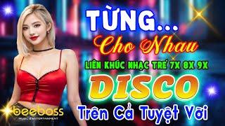 TỪNG CHO NHAU, TÂY VƯƠNG NỮ QUỐC DISCO REMIX - LK Nhạc Sống Disco Modern Talking TRÊN CẢ TUYỆT VỜI