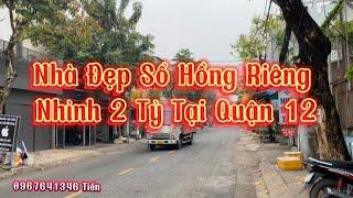 Nhà Nhỉnh 2 Tỷ Sổ Hồng Riêng Quận 12