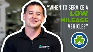 Low Vehicle Mileage Per Year- Servicing | McGrath Auto