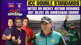 ICC Shows Double Standards, Notice on Mickey Arthur Remarks but Silent on Ahmedabad Crowd | DN Sport