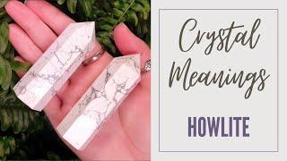 Howlite Crystal Correspondences and Uses - Crystal Healing - Crystal Meanings 101