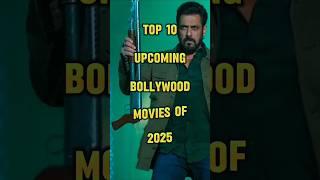 Top 10 Upcoming Bollywood Movies of 2025 | MUST WATCH!