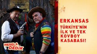 ERKANSAS I TÜRKİYE'NİN İLK VE TEK KOVBOY KASABASI I ERKAN CAN & GÜVEN KIRAÇ