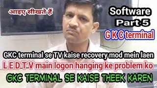 #88 part- 5  How to bring LED TV into recovery mode from GkC terminal logo hanging problem