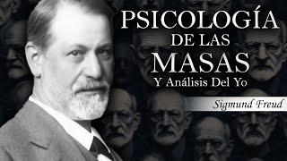 Psicología de las Masas y Análisis del Yo - Sigmund Freud (Audiolibro Completo en Español)