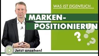 MARKENPOSITIONIERUNG - Was ist eigentlich...?