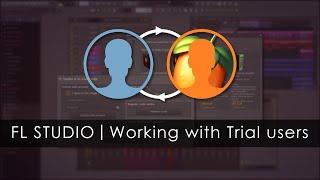 FL STUDIO | Working with Trial users