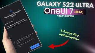 Samsung Galaxy S22 Ultra - One Ui 7.0 Beta Updates & New Security update!