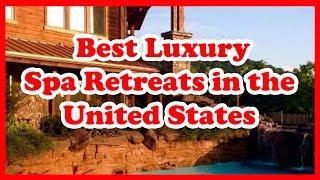 5 Best Luxury Spa Retreats in the United States | Love Is Vacation