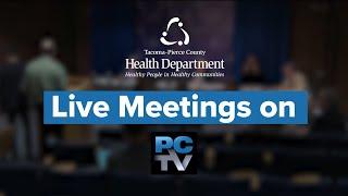 Watch Tacoma-Pierce County Board of Health Meetings on PCTV