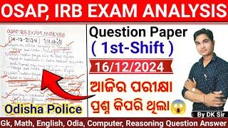 OSAP IRB 16/12/2024 (1st shift) Exam Analysis l Odisha Police EXAM By DK Sir l OSAP IRB EXAM 2024