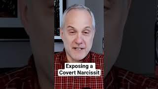 Exposing a Covert Narcissist