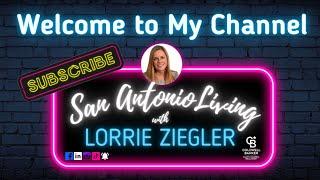 Your Gateway to San Antonio: Welcome to San Antonio Living with Lorrie Ziegler