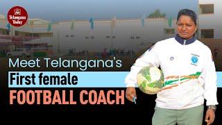 Telangana’s First female Football Coach Masavena Vanitha