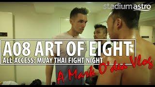 All Access: A08 Muay Thai Fight Night | Mark O'dea Vlog | Astro SuperSport