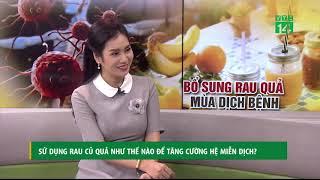 Sử dụng rau củ quả như thế nào để tăng cường hệ miễn dịch? | VTC14