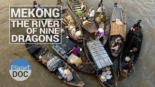 Mekong. The River of Nine Dragons | Planet Doc Full Documentaries