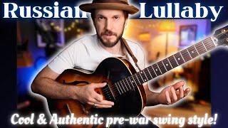 Russian Lullaby; chords, melody & analysis. Authentic pre-war swing style! Must know jazz standard!