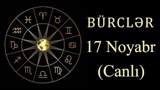 BÜRCLƏR - 17 NOYABR (canlı)