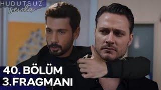 Hudutsuz Sevda 40.Bölüm 3.Fragmanı