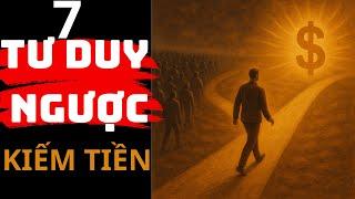 Tư Duy Ngược Kiếm Tiền Làm Giàu - 99% Người Nghèo Không Hiểu#tưduylàmgiàu #tưduyngược