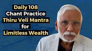 Daily 108-Chant Practice: Thiru Veli Mantra for Limitless Wealth