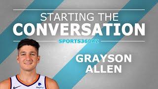 Starting the Conversation: Phoenix Suns Guard Grayson Allen