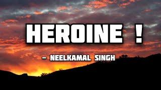 Heroine (Lyrics) - Neelkamal Singh #lyricalhub #viral #trending #music