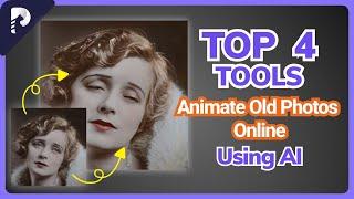 (2024) Top 4 Tools to Animate Old Photos Online as MyHeritage Deep Nostalgia!