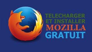 Comment télécharger et installer  mozilla  Firefox avec Windows 10 gratuitement