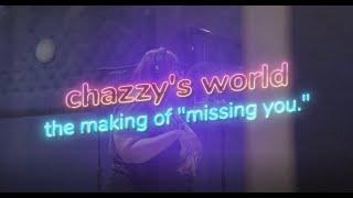 The Making Of "Missing You" by Chazzy (Episode 1)