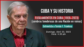 Cuba y su historia - FUSILAMIENTOS EN CUBA (1959–2023)