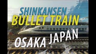 【4K】日本 SHINKANSEN EXPERIENCE - Japan Travel Guide for First Time Traveller - OSAKA JAPAN 2020