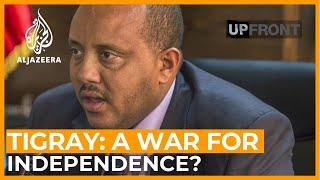 Is independence from Ethiopia the TPLF’s endgame in Tigray? | UpFront