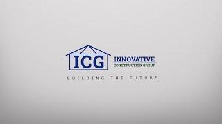 Innovative Construction Group (ICG): Building the Future