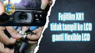 fujifilm xh1 no display tidak tampil ke lcd ganti flex lcd