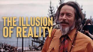 The Illusion Of Reality ┃ Alan Watts