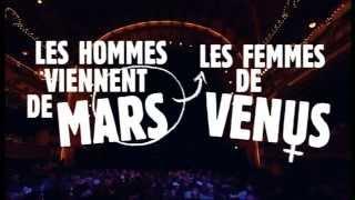 Les hommes viennent de Mars et les femmes de Vénus (spectacle complet)