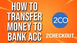 How To Transfer Money To Bank Account 2checkout Tutorial