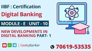 GEEKY BANKER | IIBF CERTIFICATION | DIGITAL BANKING | MODULAE   E UNIT 10  PART   1