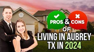 Thinking of Moving to Aubrey, Texas? Must-Know Pros & Cons for 2024!