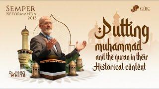 Putting Muhammad and the Quran in their Historical Context   I    Dr  James White  #islam