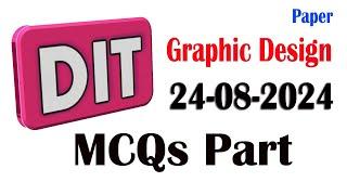 DIT : Graphic Designing Paper 24-08-2024 : New Syllabus : DIT Graphic Designing MCQs Part